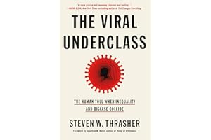 The Viral Underclass: The Human Toll When Inequality and Disease Collide