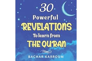 30 Powerful Revelations to Learn From The Quran: (Islamic books for kids)