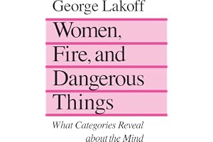 Women, Fire, and Dangerous Things: What Categories Reveal about the Mind