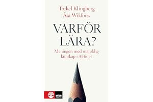 Varför lära? : meningen med mänsklig kunskap i AI-tider