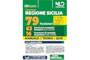 Concorso regione Sicilia.79 funzionari: 63 funzionari economico finanziari + 16 funzionari di controllo di gestione. Manuale di teoria e quiz per la prova scritta. Con simulatore online