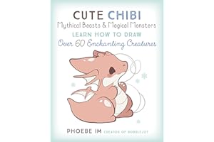 Cute Chibi Mythical Beasts & Magical Monsters: Learn How to Draw Over 60 Enchanting Creatures (Cute and Cuddly Art, Band 5)