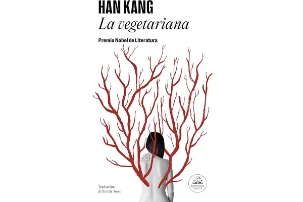 La vegetariana: Premio Nobel de Literatura 2024