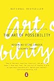 The Art of Possibility: Practices in Leadership, Relationship and Passion