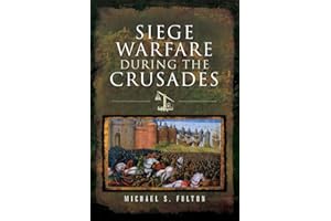 Siege Warfare During the Crusades