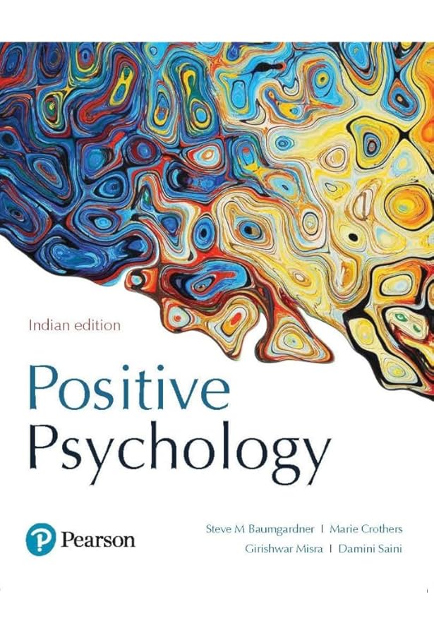 Positive Psychology : Baumgardner, Steve, Crothers, Marie