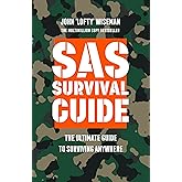 SAS Survival Guide: The Ultimate Guide to Surviving Anywhere