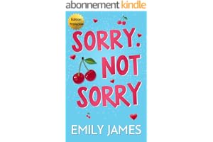 Sorry. Not Sorry: Un roman comique romantique avec un père célibataire milliardaire et une différence d’âge. (Les Milliardaires de Blingwood - Version française t. 1)