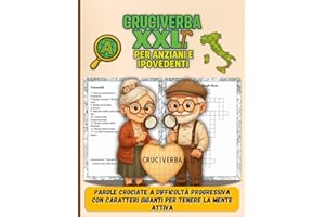 Cruciverba XXL per Anziani e Ipovedenti: Parole Crociate a Difficoltà progressiva con Caratteri Giganti per Tenere la Mente Attiva