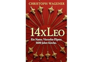 14xLeo: Ein Name. Vierzehn Päpste. 1600 Jahre Kirche.