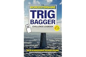 The Worcestershire Trig Bagger Challenge Logbook: Hiking & Walking Challenge Featuring 67 Trig Pillars in Worcestershire