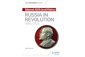 My Revision Notes: Edexcel AS/A-level History: Russia in revolution, 1894-1924