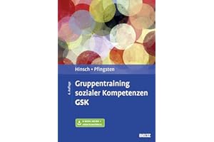 Gruppentraining sozialer Kompetenzen GSK: Grundlagen, Durchführung, Anwendungsbeispiele. Mit E-Book inside und Arbeitsmaterial (Materialien für die klinische Praxis)