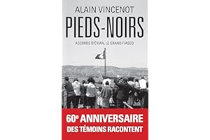 Pieds-noirs: Pieds-noirs - Accords d'Évian, le grand fiasco
