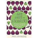 Gods, Wasps and Stranglers: The Secret History and Redemptive Future of Fig Trees