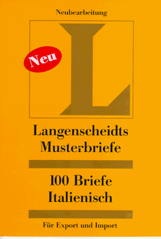 Download 100 Briefe Italienisch für Export und Import. Langenscheidts Musterbriefe Download 100 Briefe Italienisch für Export und Import. Langenscheidts Musterbriefe