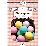 Le cento migliori ricette di Pasqua (eNewton Zeroquarantanove)