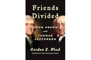 Friends Divided: John Adams and Thomas Jefferson