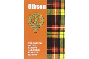 Gibson: The Origins of the Gibsons and Their Place in History (Scottish Clan Mini-Book)