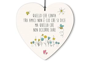 Dorothy Spring Quello Che Conta tra Amici Non È ciò Che Si Dice Ma Quello Che Non Occorre Dire Targa in Legno da Appendere a Forma di Cuore, Idea Regalo per Un Amico Speciale