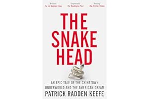 The Snakehead: An Epic Tale of the Chinatown Underworld and the American Dream