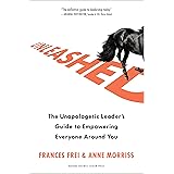 Unleashed: The Unapologetic Leader's Guide to Empowering Everyone Around You