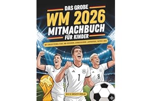 Das Große WM 2026 Mitmachbuch: Das Fußballbuch Mit Coolen Fußballstars, WM-Rekorden, Ausmalbildern, Labyrinthen, Fakten & Quiz für Kinder und Teens
