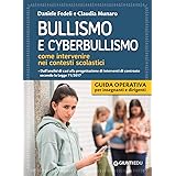 Bullismo e cyberbullismo. Come intervenire nei contesti scolastici