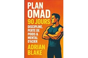 Plan OMAD 90 Jours : Discipline, Perte de Poids & Mental d’Acier