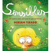 Sensibles: Un cuento para abrazar lo que sentimos (Emociones en familia)
