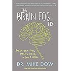 The Brain Fog Fix: Reclaim Your Focus, Memory, and Joy in Just 3 Weeks