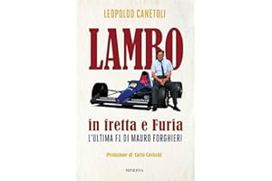 Lambo in fretta e Furia. L'ultima F1 di Mauro Forghieri (Ritratti)