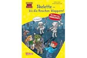 Minecraft 7: Skelette – bis die Knochen klappern!: Einfach Lesen Lernen | Erstlesebuch für Jungen und Mädchen der 1. Klasse mit vielen Bildern und Leseurkunde – 3. Lesestufe (7)