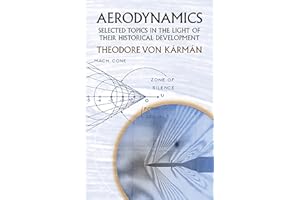 Aerodynamics: Selected Topics in the Light of Their Historical Development (Dover Books on Aeronautical Engineering)