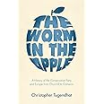 The Worm in the Apple: A History of the Conservative Party and Europe from Churchill to Cameron