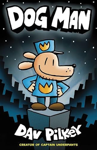 #75 — Dog Man: From the Creator of Captain Underpants (Dog Man #1)
