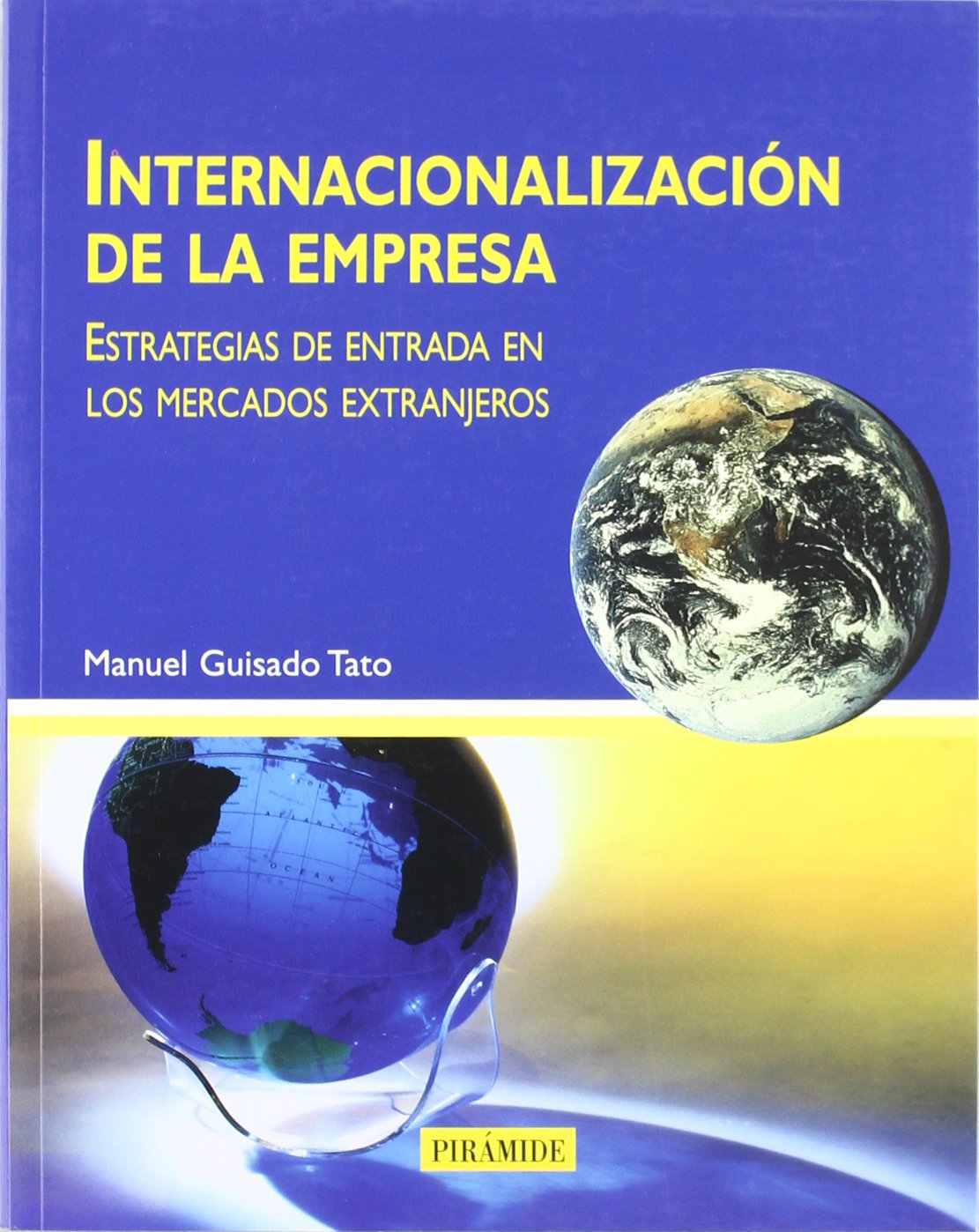 Internacionalización de la empresa: Estrategias de entrada en los mercados extranjeros