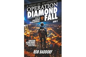 Operation Diamond Fall: A 10 - 16 Christian Spy Action-Adventure!: Christian Action Books for Upper Middle Grade & Teens: 2 (A Sneaky Inc. Spy Adventure)