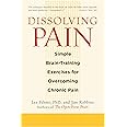 Dissolving Pain: Simple Brain-Training Exercises for Overcoming Chronic Pain