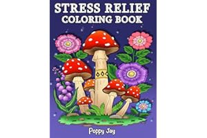 Stress Relief: Coloring Book for Adults, 65 Bold Illustrations, Featuring Nature, Landscapes, Animals, Flowers, Mushrooms, Cute Designs, Patterns and ... Self-Care and Relaxation. ((Calm &Creative))