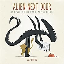 Alien Next Door: In Space, No One Can Hear You Clean : Joey