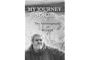 Hodor autobiography: My Journey North: - gag book, funny thrones memorabilia - not a real biography