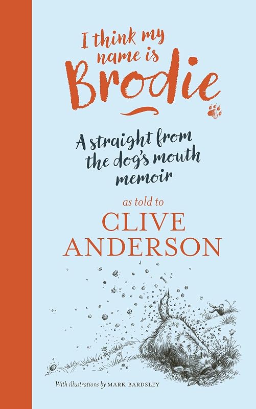 I Think My Name is Brodie: A straight from the dog's mouth memoir cover