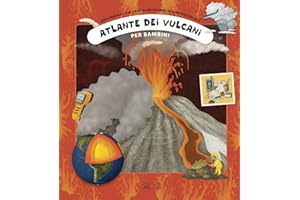 Atlante dei vulcani per bambini. Ediz. a colori