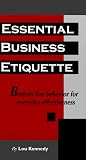 Essential Business Etiquette: Bottom Line Behavior for Everyday Effectiveness by 