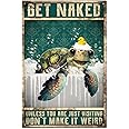 GLOBLELAND "Get Naked Unless You are Just Visting Don't Make it Weird" Vintage Metal Tin Sign Plaque Poster 12x8in/30x20cm Retro Sea Turtle Metal Wall Decorative Tin Painting Signs for Bathroom