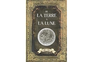 De la terre à la lune - Jules Verne: Collection Complète Jules Verne - Edition Collector Intégrale - (Annotée)