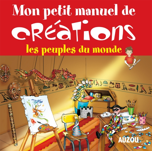 couverture de : Mon petit manuel de cr&eacute;ations, les peuples du monde