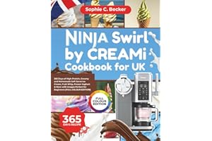 Ninja Swirl by CREAMi Cookbook for UK: 365 Days of High-Protein, Creamy and Homemade Soft Serve Ice Cream, Fruit Whip, Frozen Yoghurt & More with Images Perfect for Beginners (FULL COLOUR EDITION)