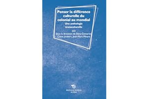 Penser la différence culturelle du colonial au mondial. Une anthologie transculturelle (Altera)